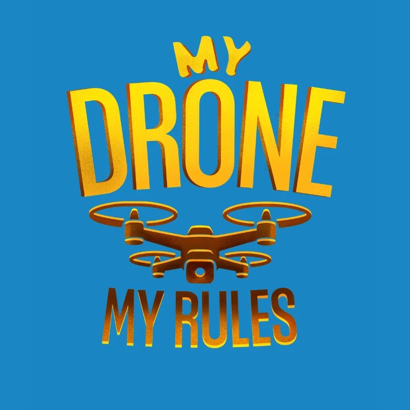 Drone my rules drone pilot
