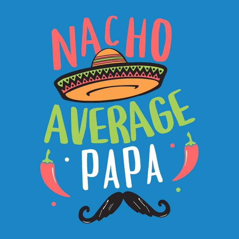 Nacho Average Papa