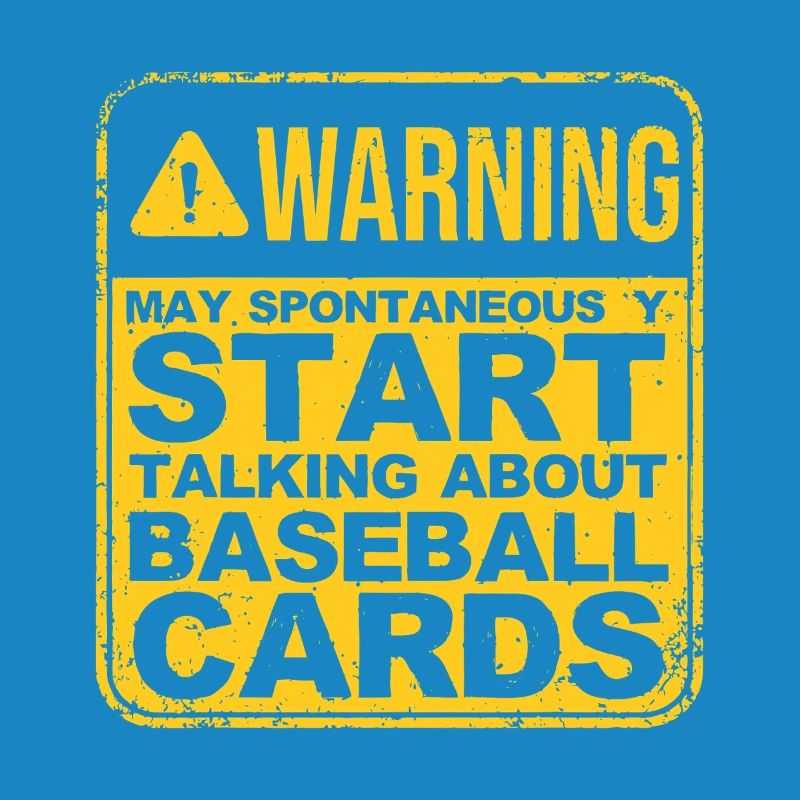 Spontaneous Baseball Cards Warning