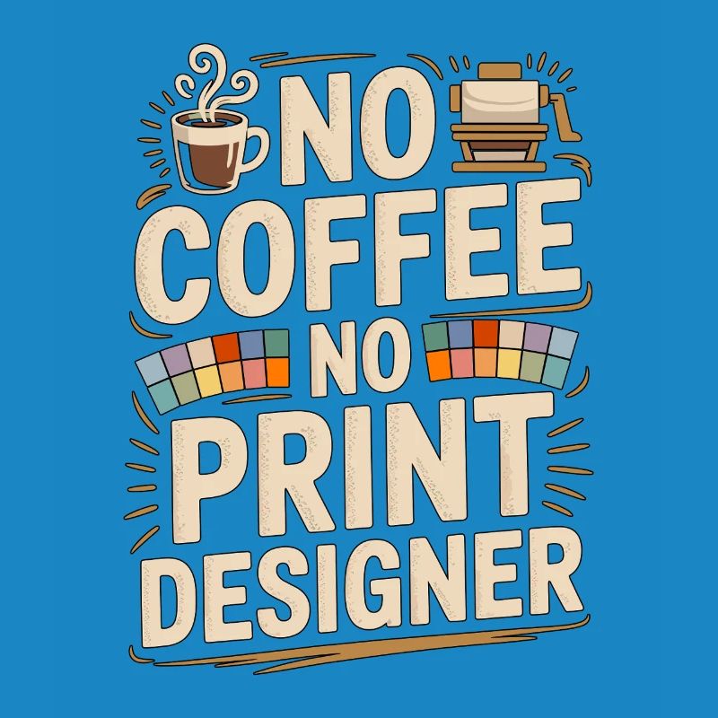 Designer d’impression sans café Expert en impression Amoureux du café