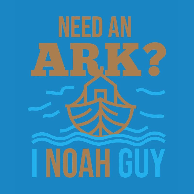 Brauchst du eine Arche? Ich bin Noah Guy