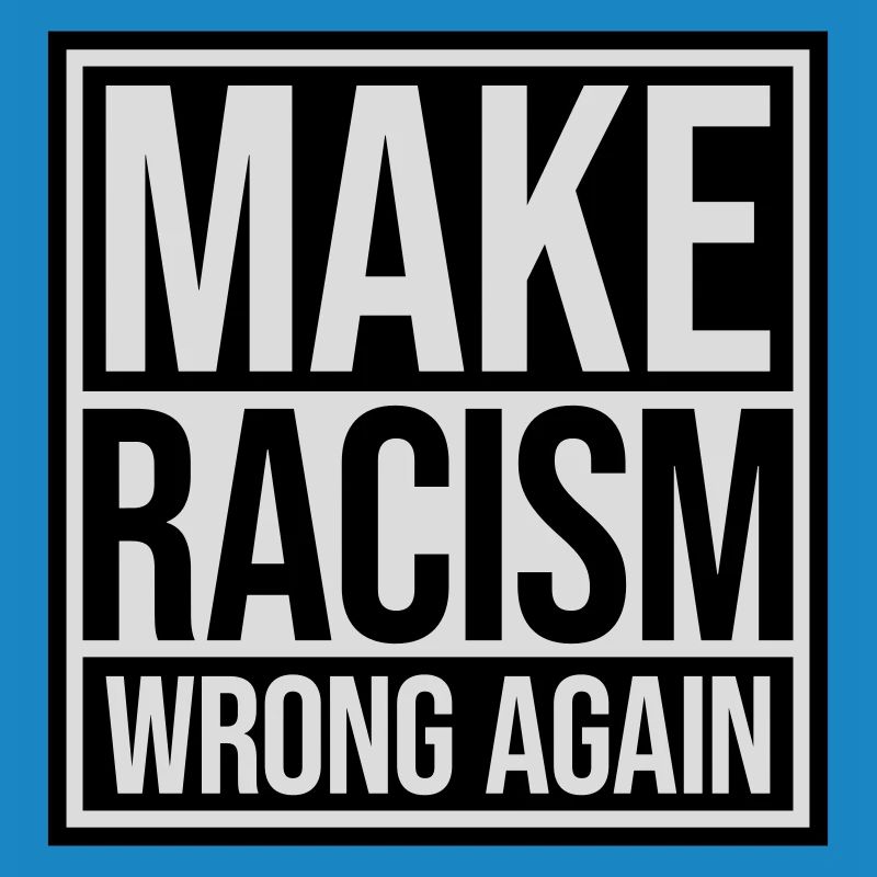 make racism wrong again