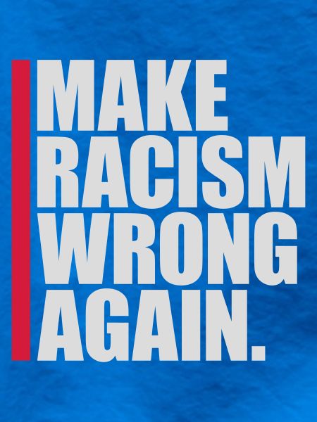 make racism wrong again