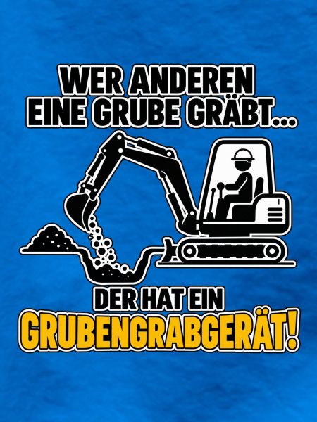 Wer anderen eine Grube gräbt