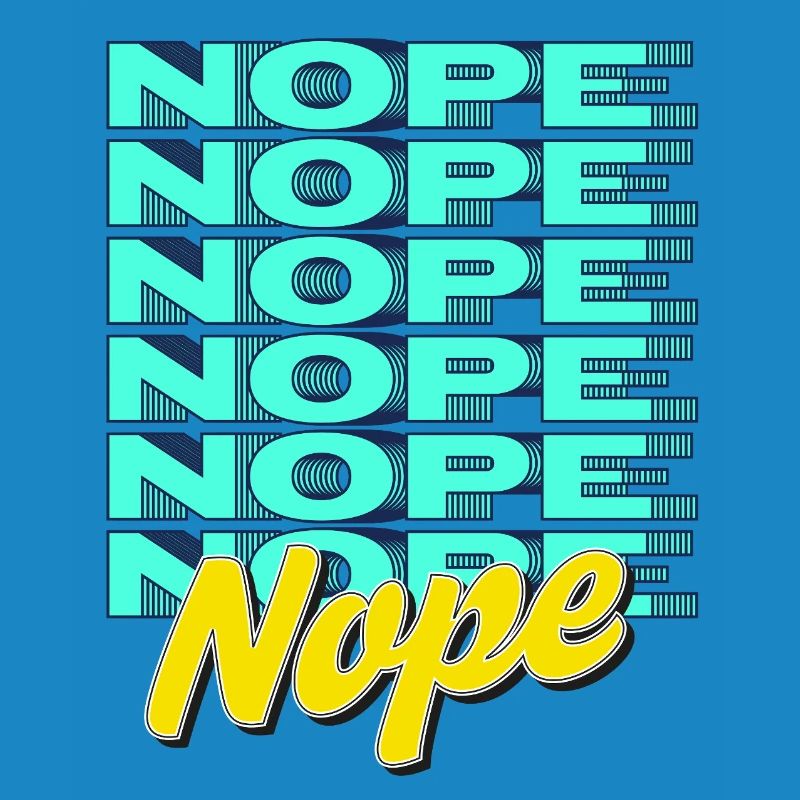 NOPE – Bold & Sassy Statement