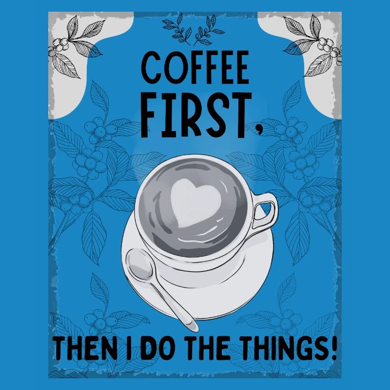 Coffee First – Then I Function