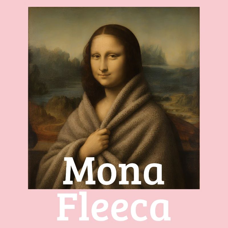 Mona Fleeca Leonardo Da Vinci Funny Cold Mona L