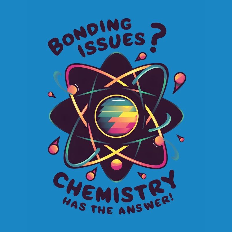 Bonding Issues? Chemistry Has the Answer