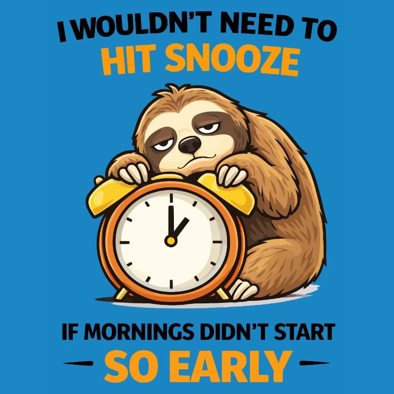 Hit Snooze So Early Sloth