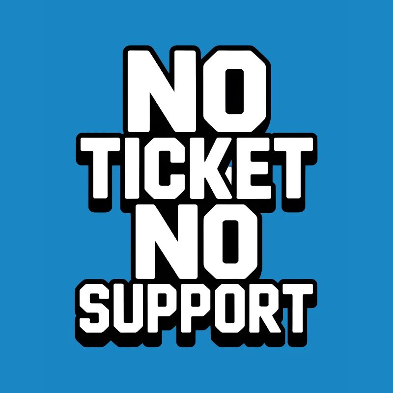 PAS DE TICKET PAS DE SUPPORT WHITE Admin informatique