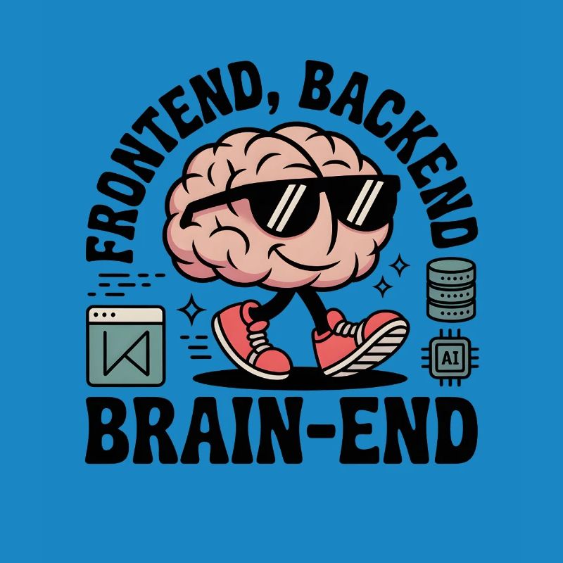 Frontend, Backend, Brain-End | Developer