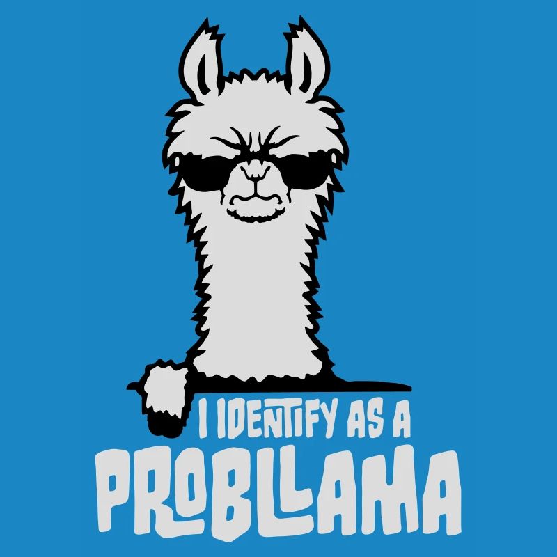 I Identify As A Probllama Cool Lama Problem Spruch