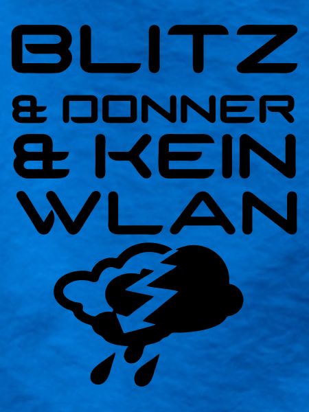 Blitz & Donner & kein WLAN Geschenk