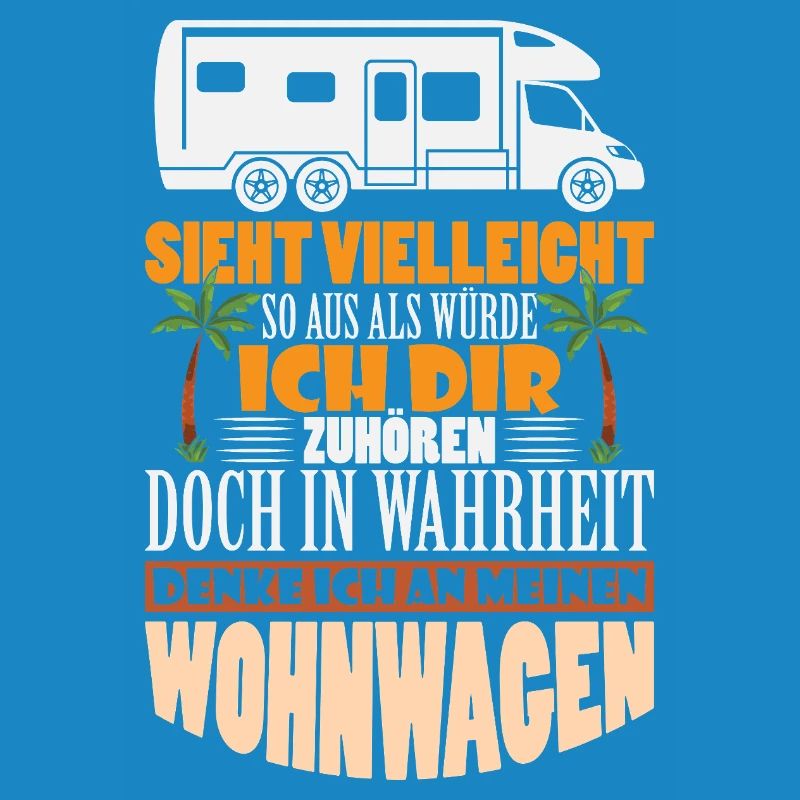 Camper Camping Wohnwagen Spruch