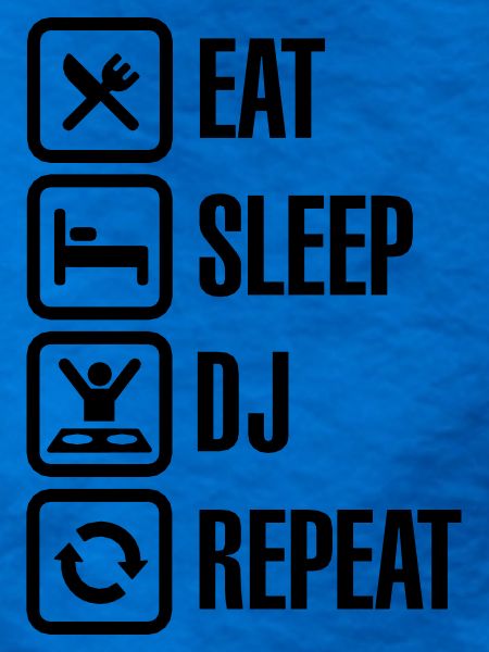 Eat Sleep DJ Repeat