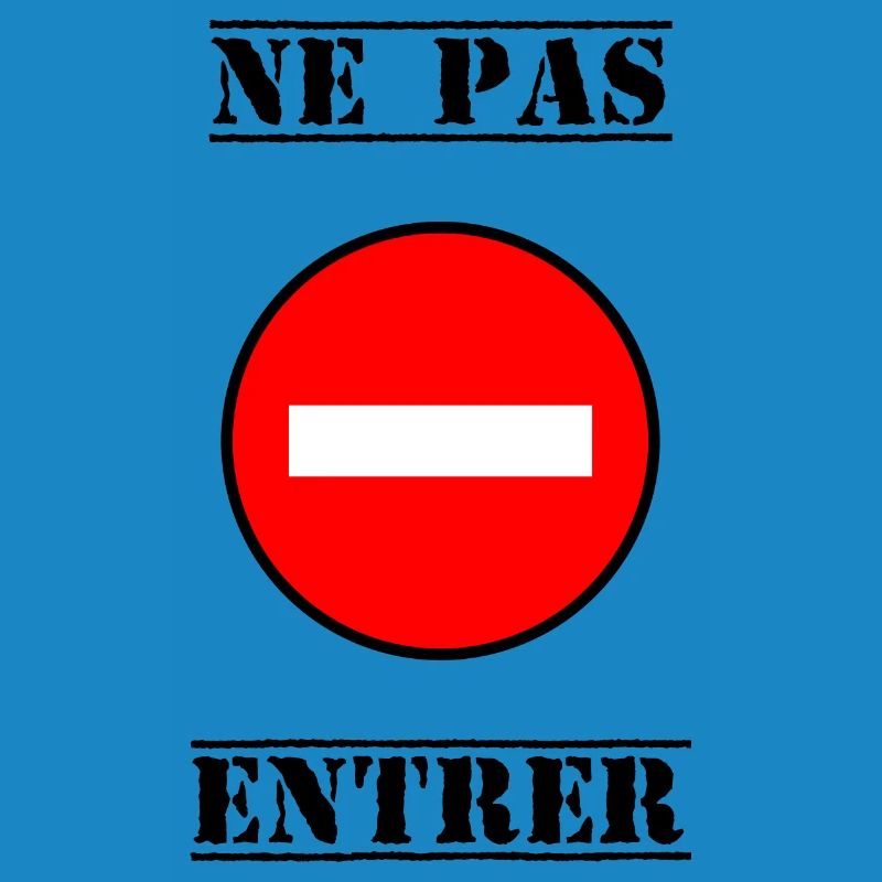 INTERDIT. DO NOT ENTER. PANNEAU. DANGER