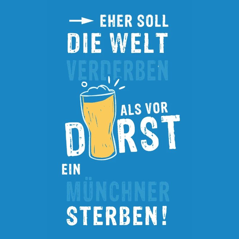 eher soll die Welt verderben als ein Münchner