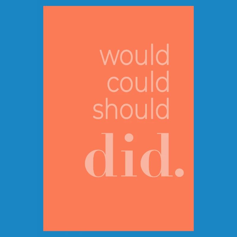 Affiche typographique Would Could Should Did