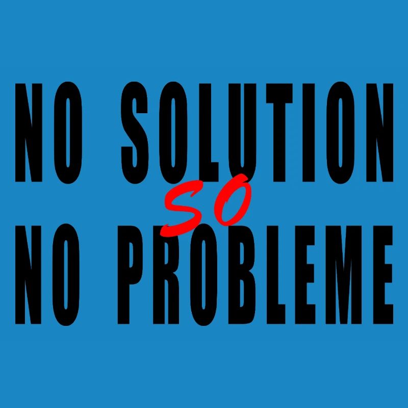 No solution no problem humor quote joke