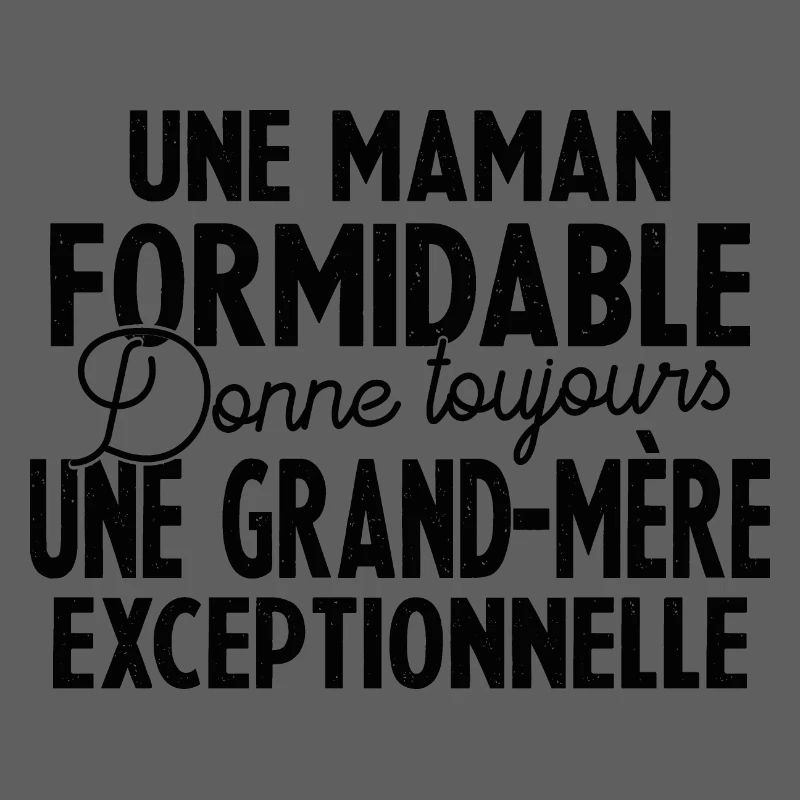 Maman Formidable Grand-Mère Exceptionnelle