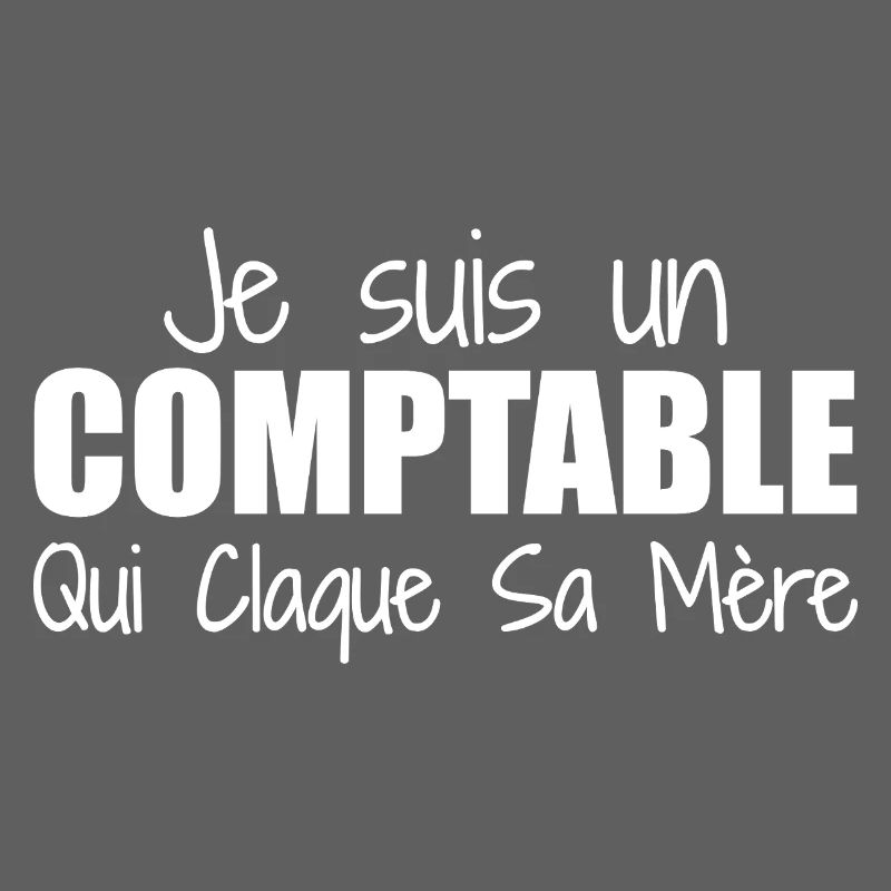 Je suis un comptable qui claque sa mère