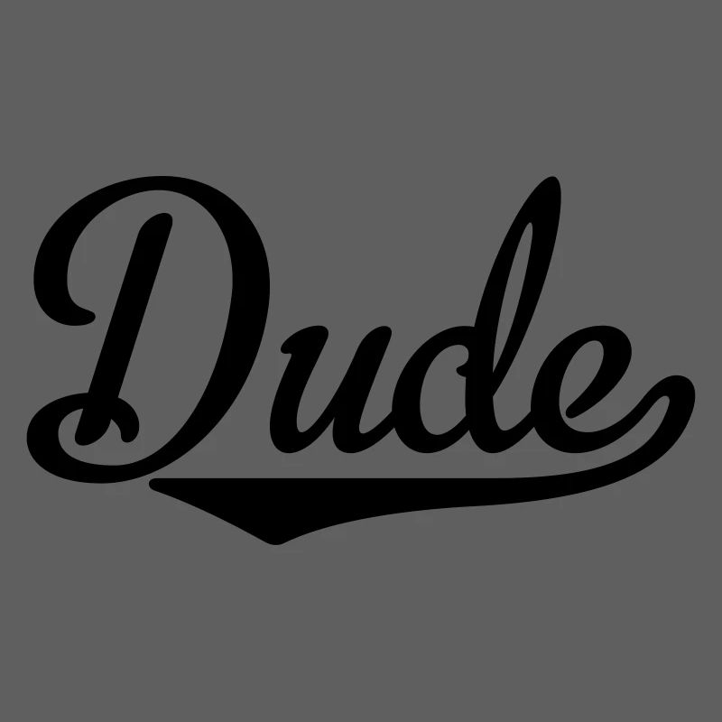 dude