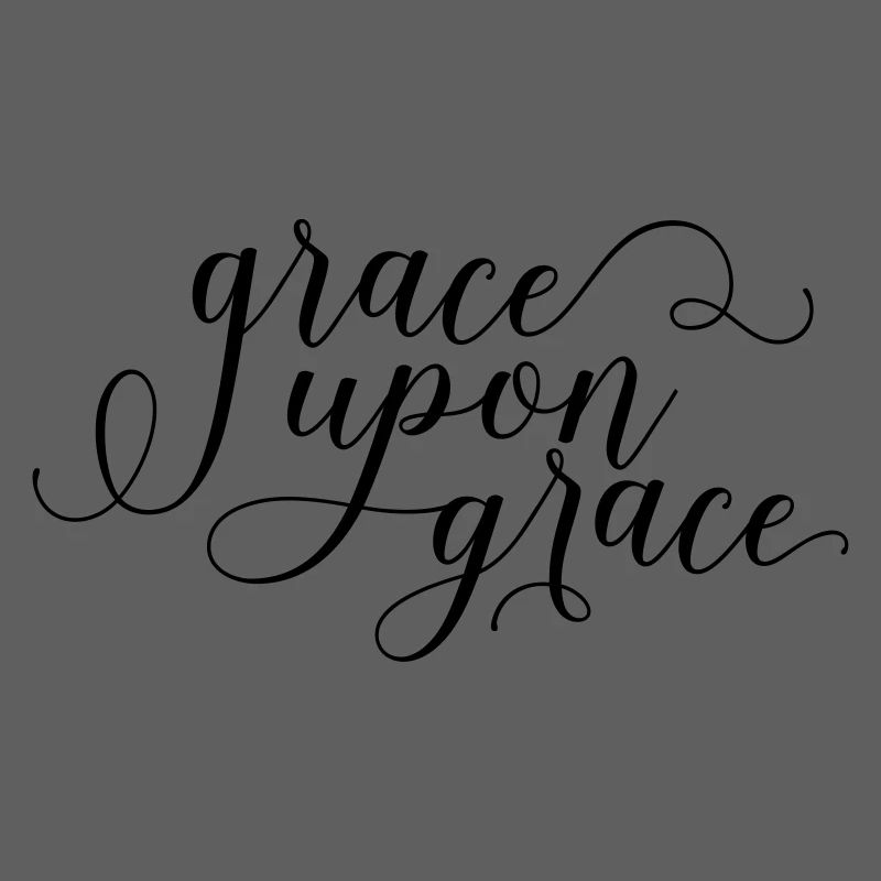 Grace upon Grace