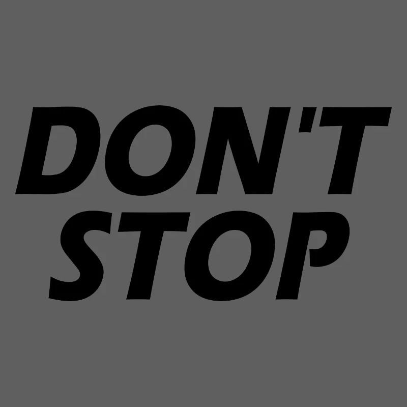 Dont stop
