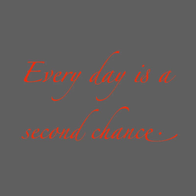 Chaque jour est une seconde chance