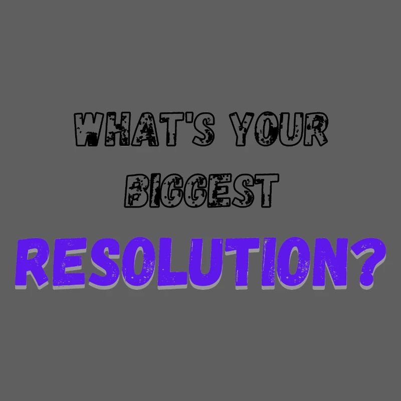 What's your biggest resolution?