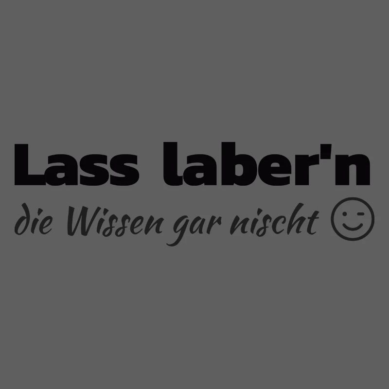BT. -Lass laber'n