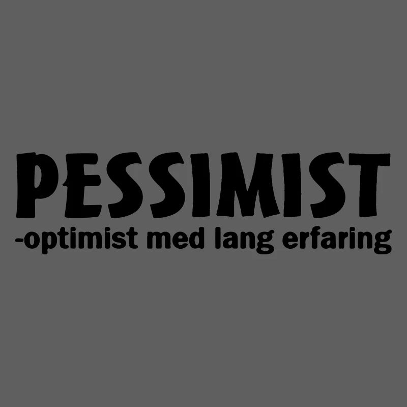 pessimist optimist with long experience