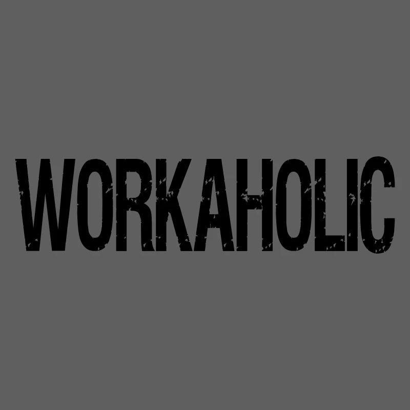 Workaholic
