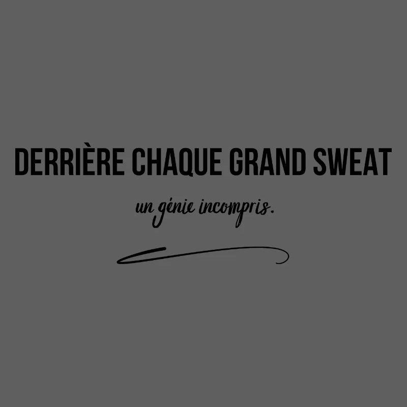 Behind every great sweatshirt a misunderstood genius