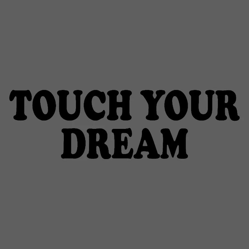 touch your dream
