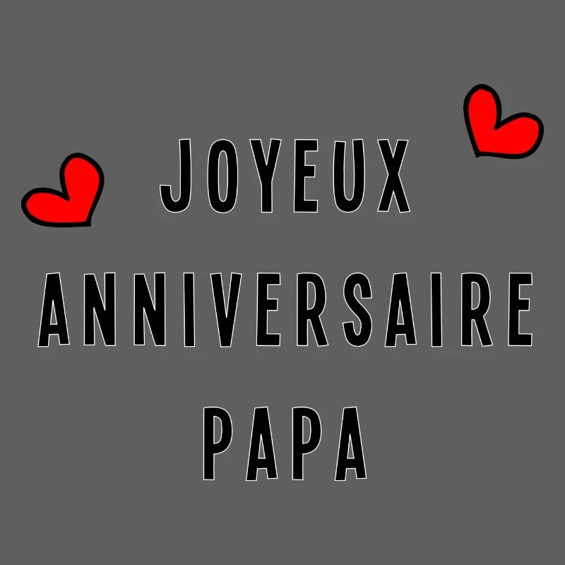 JOYEUX ANNIVERSAIRE PAPA