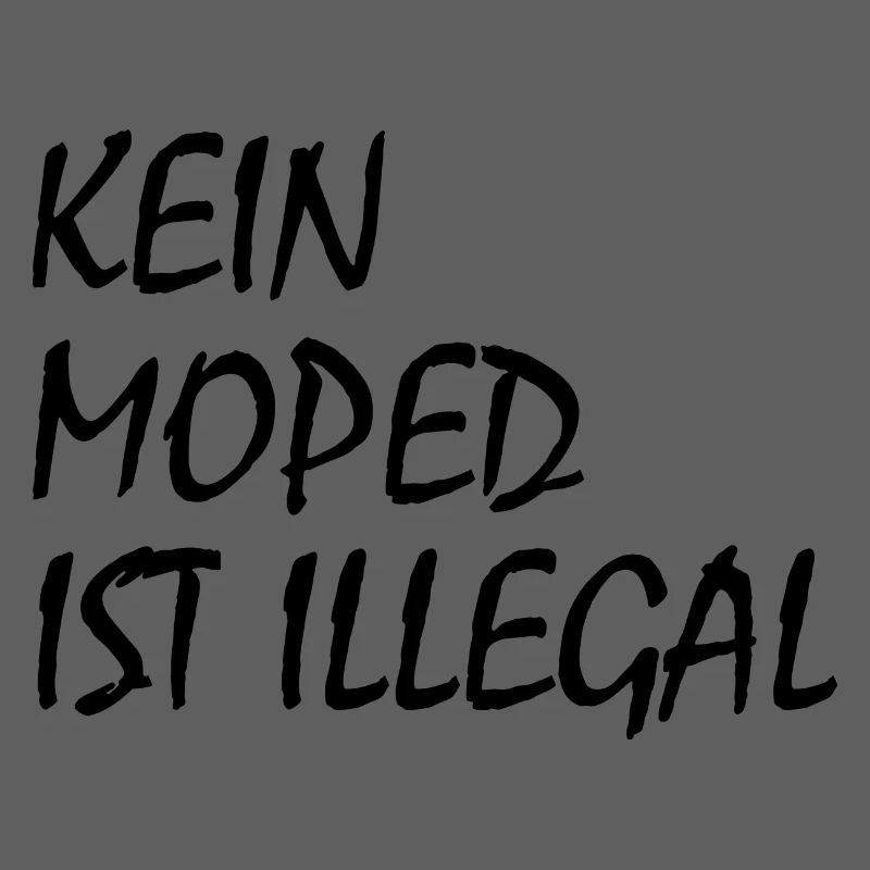 kein moped ist illegal