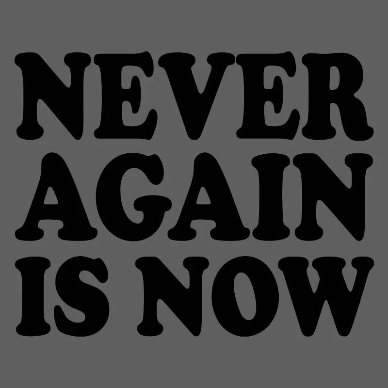Never again is now