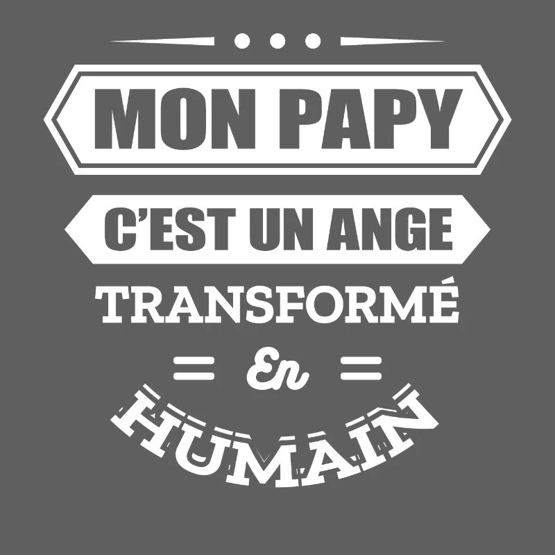 MON PAPY C EST UN ANGE TRANSFORMÉ EN HUMAIN