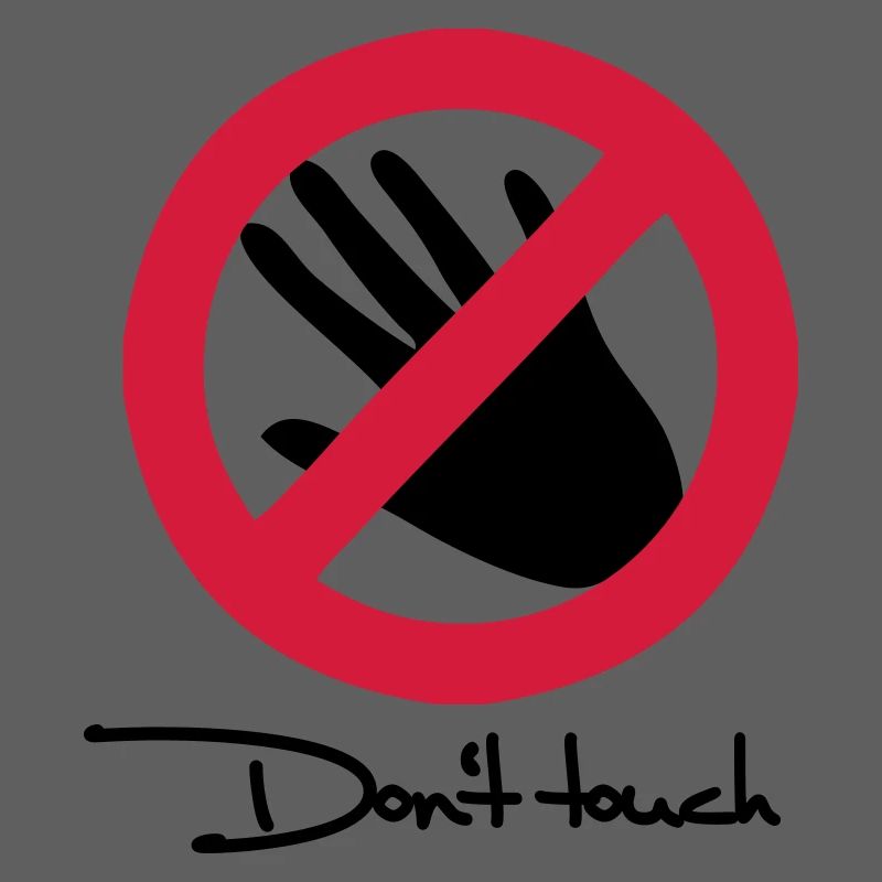 Don't touch