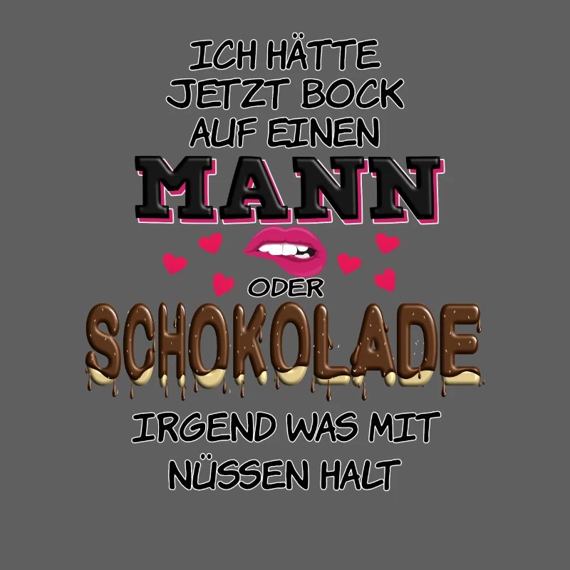 Ich hätte jetzt Bock auf Mann oder Schokolade