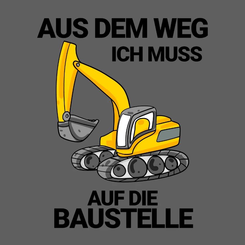 Baggerfahrer Bagger Baustelle Spruch