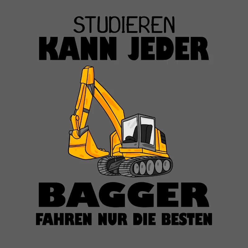 Bagger Baggerfahrer Spruch