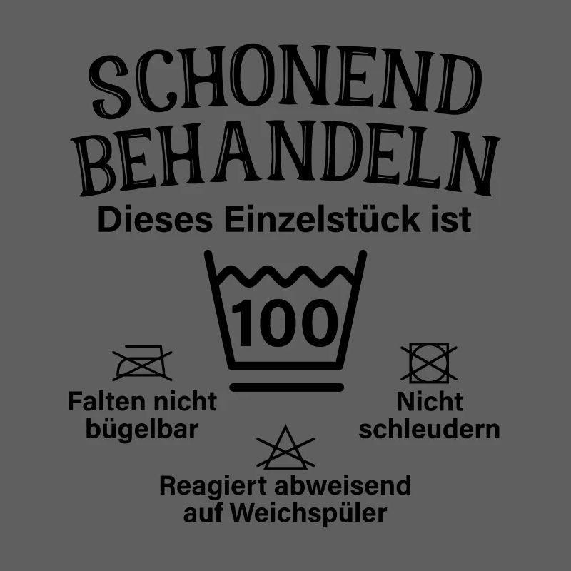 Schonend Behandeln 100. Geburtstag Einzelstück
