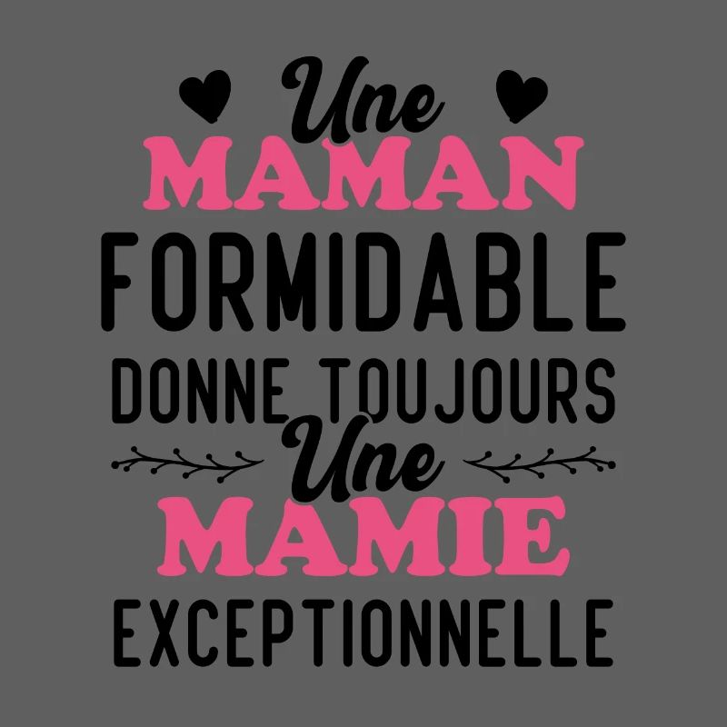 Maman Formidable Donne Mamie Exceptionnelle