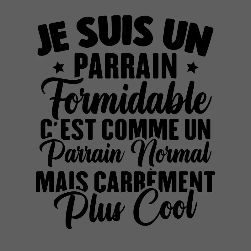 Parrain formidable c'est comme parrain normal
