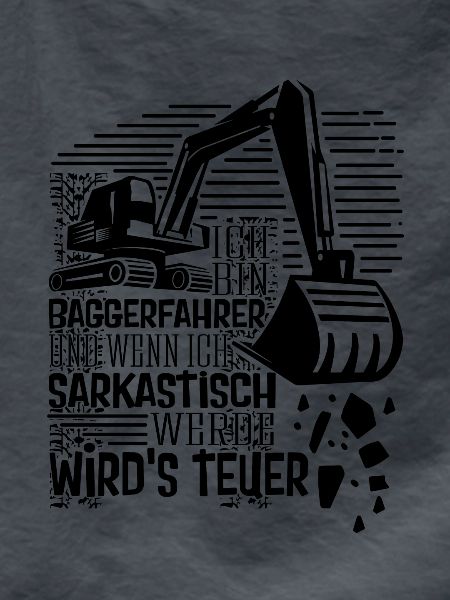 Baggerführer Sarkastisch werden Bagger