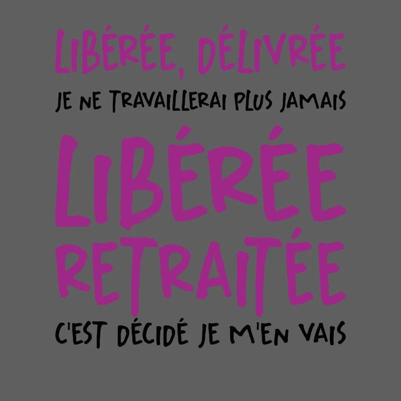 Liberée - Délivrée - Retraitée