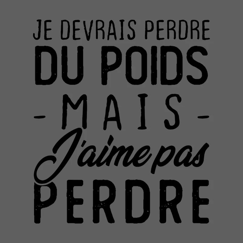 Je devrais perdre du poids mais j'aime pas perdre