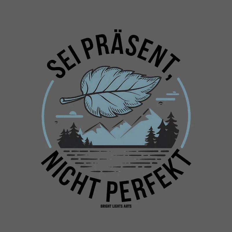 Sei präsent nicht perfekt